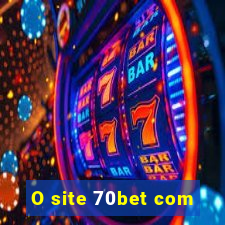 O site 70bet com